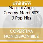 Magical Angel Creamy Mami 80'S J-Pop Hits cd
