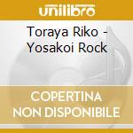 Toraya Riko - Yosakoi Rock cd musicale