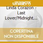 Linda Corazon - Last Lover/Midnight Atami cd musicale