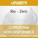 Rio - Zero cd