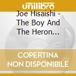 Joe Hisaishi - The Boy And The Heron (Kimitachi Ha Dou Ikiru Ka) cd musicale