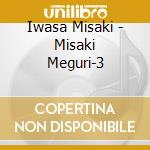 Iwasa Misaki - Misaki Meguri-3 cd