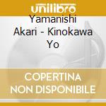 Yamanishi Akari - Kinokawa Yo cd