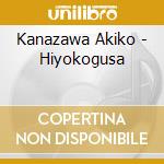 Kanazawa Akiko - Hiyokogusa cd musicale