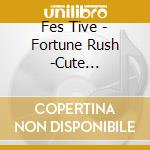Fes Tive - Fortune Rush -Cute Festivate The World!! cd