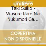 Taki Suiko - Wasure Rare Nai Nukumori Ga... cd