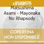 Matsushima Asami - Mayonaka No Rhapsody cd