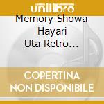 Memory-Showa Hayari Uta-Retro Channel / Various cd