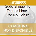Sudo Shingo To Tsubakihime - Eze No Tobira cd