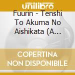 Fuurin - Tenshi To Akuma No Aishikata (A Ver.) cd