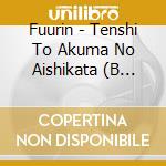Fuurin - Tenshi To Akuma No Aishikata (B Ver.) cd