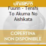 Fuurin - Tenshi To Akuma No Aishikata cd