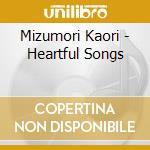 Mizumori Kaori - Heartful Songs cd