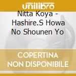 Nitta Koya - Hashire.S Howa No Shounen Yo cd