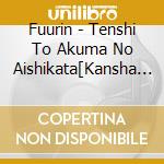 Fuurin - Tenshi To Akuma No Aishikata[Kansha Ban] cd