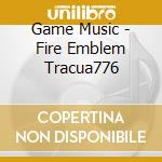 Game Music - Fire Emblem Tracua776 cd musicale