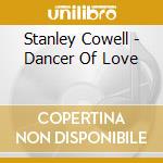 Stanley Cowell - Dancer Of Love cd