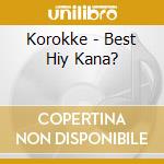 Korokke - Best Hiy Kana? cd