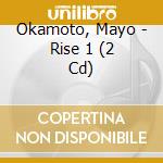 Okamoto, Mayo - Rise 1 (2 Cd) cd
