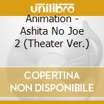 Animation - Ashita No Joe 2 (Theater Ver.) cd