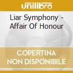 Liar Symphony - Affair Of Honour cd