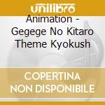 Animation - Gegege No Kitaro Theme Kyokush cd