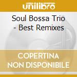 Soul Bossa Trio - Best Remixes cd
