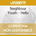 Neighbour Youth - Hello cd