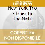 New York Trio - Blues In The Night cd