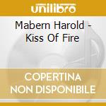 Mabern Harold - Kiss Of Fire cd musicale di Harold Mabern
