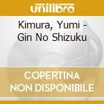 Kimura, Yumi - Gin No Shizuku cd musicale di Kimura, Yumi