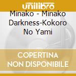 Minako - Minako Darkness-Kokoro No Yami cd
