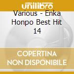 Various - Enka Honpo Best Hit 14 cd
