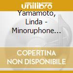 Yamamoto, Linda - Minoruphone Years cd musicale di Yamamoto, Linda