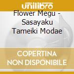 Flower Megu - Sasayaku Tameiki Modae cd musicale di Flower Megu