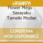 Flower Megu - Sasayaku Tameiki Modae cd