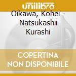 Oikawa, Kohei - Natsukashii Kurashi cd