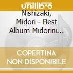 Nishizaki, Midori - Best Album Midorini Aitai cd