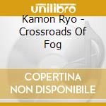 Kamon Ryo - Crossroads Of Fog cd
