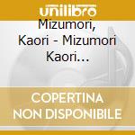 Mizumori, Kaori - Mizumori Kaori Zenkyokushu cd