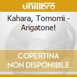 Kahara, Tomomi - Arigatone! cd