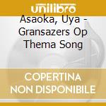 Asaoka, Uya - Gransazers  Op Thema Song cd