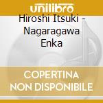 Hiroshi Itsuki - Nagaragawa Enka cd