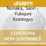 Nonaka, Saori - Yukiguni Koiningyo cd