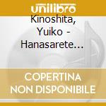 Kinoshita, Yuiko - Hanasarete -New Version cd