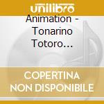 Animation - Tonarino Totoro High-Tech Seri * cd
