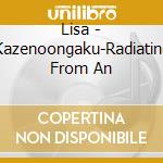 Lisa - Kazenoongaku-Radiating From An cd