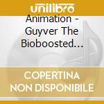 Animation - Guyver The Bioboosted Armor-O.S.T. * cd
