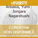 Arisawa, Yumi - Jongara Nagarebushi cd