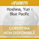 Hoshina, Yuri - Blue Pacific cd